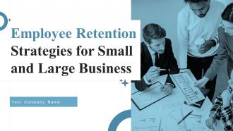 Employee Retention Strategies For Small And Large Business Powerpoint Presentation Slides