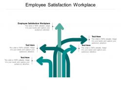 Employee satisfaction workplace ppt powerpoint presentation pictures icons cpb