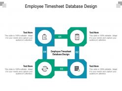 Employee timesheet database design ppt powerpoint presentation infographics layout ideas cpb