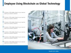 Employee using blockchain as global technology