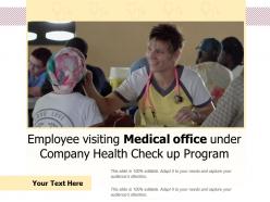 Employee visiting medical office under company health check up program