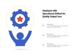 Employee with operational skillset for quality output icon