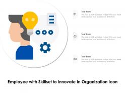 Employee with skillset to innovate in organization icon
