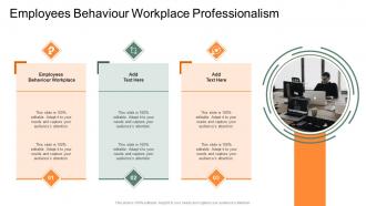 Employees Behaviour Workplace Professionalism In Powerpoint And Google Slides Cpb