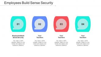 Employees Build Sense Security Ppt Powerpoint Presentation Infographic Template Information Cpb