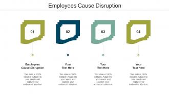 Employees Cause Disruption Ppt Powerpoint Presentation Icon Brochure Cpb