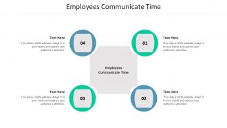 Employees communicate time ppt powerpoint presentation ideas introduction cpb