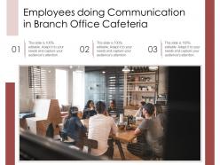Employees doing communication in branch office cafeteria