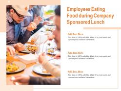 Employees eating food during company sponsored lunch