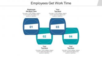 Employees get work time ppt powerpoint presentation model background image cpb