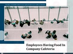 Employees having food in company cafeteria