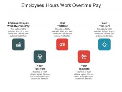 Employees hours work overtime pay ppt powerpoint presentation portfolio example cpb