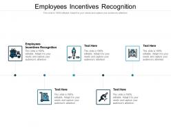 Employees incentives recognition ppt powerpoint presentation gallery format ideas cpb