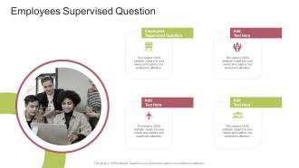 Employees Supervised Question In Powerpoint And Google Slides Cpb