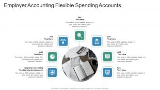 Employer Accounting Flexible Spending Accounts In Powerpoint And Google Slides Cpb