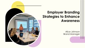 Employer Branding Strategies To Enhance Awareness PPT Slides AT