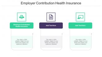 Employer Contribution Health Insurance In Powerpoint And Google Slides Cpb