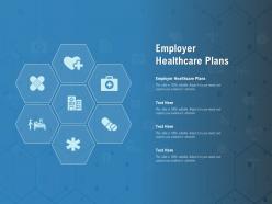 Employer healthcare plans ppt powerpoint presentation infographic template outfit