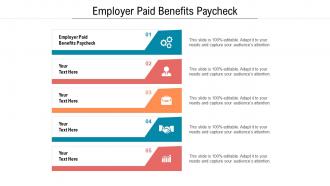 Employer paid benefits paycheck ppt powerpoint presentation icon ideas cpb