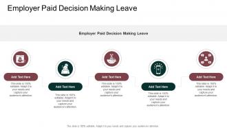 Employer Paid Decision Making Leave In Powerpoint And Google Slides Cpb