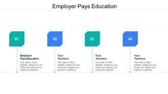 Employer Pays Education Ppt Powerpoint Presentation Icon Demonstration Cpb