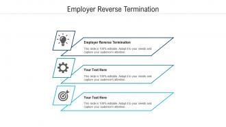 Employer reverse termination ppt powerpoint presentation layouts guide cpb