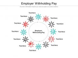Employer withholding pay ppt powerpoint presentation model graphics template cpb