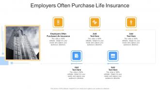 Employers Often Purchase Life Insurance In Powerpoint And Google Slides Cpb