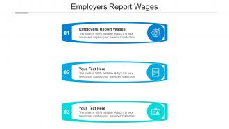 Employers report wages ppt powerpoint presentation show slideshow cpb