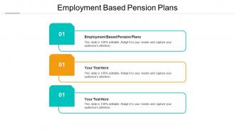 Employment based pension plans ppt powerpoint presentation layouts influencers cpb
