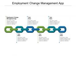 Employment change management app ppt powerpoint presentation slides show cpb