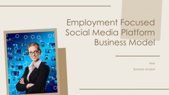 Employment Focused Social Media Platform Business Model PPT Example ACP