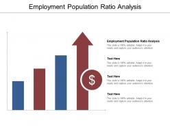 Employment population ratio analysis ppt powerpoint presentation layouts layout cpb
