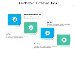 Employment screening jobs ppt powerpoint presentation model examples cpb