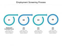 Employment screening process ppt powerpoint presentation portfolio deck cpb