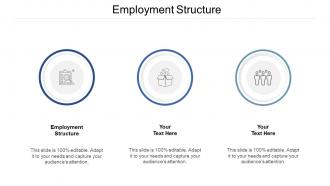 Employment structure ppt powerpoint presentation infographic template inspiration cpb