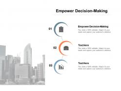 Empower decision making ppt powerpoint presentation infographic template objects cpb