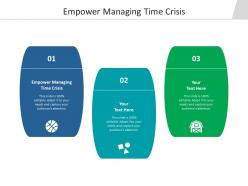 Empower managing time crisis ppt powerpoint presentation file background images cpb