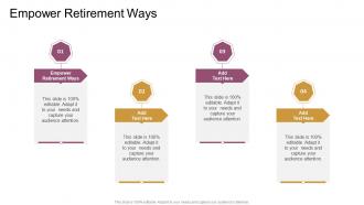 Empower Retirement Ways In Powerpoint And Google Slides Cpb