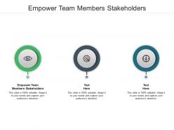 Empower team members stakeholders ppt powerpoint presentation file ideas cpb