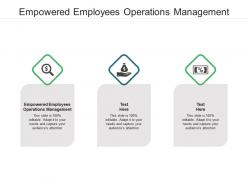 Empowered employees operations management ppt powerpoint presentation summary brochure cpb