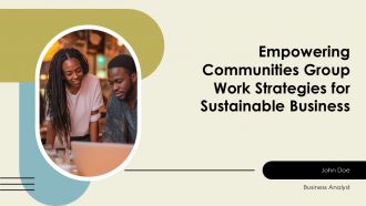 Empowering Communities Group Work Strategies For Sustainable Business PPT Mockup ACP