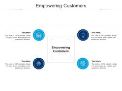 Empowering customers ppt powerpoint presentation styles clipart images cpb