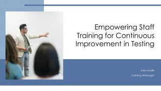 Empowering Staff Training For Continuous Improvement In Testing PPT PowerPoint ACP