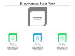 Empowerment social work ppt powerpoint presentation infographic template show cpb