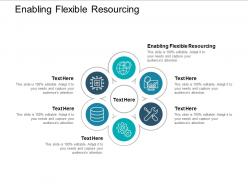 Enabling flexible resourcing ppt powerpoint presentation infographic template graphics cpb