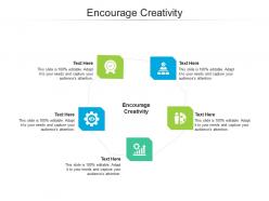 Encourage creativity ppt powerpoint presentation file template cpb