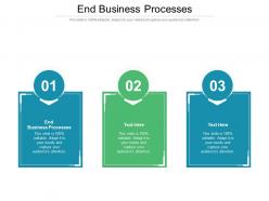 End business processes ppt powerpoint presentation pictures microsoft cpb