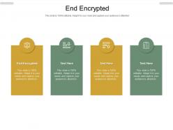 End encrypted ppt powerpoint presentation infographics visuals cpb