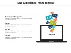 End experience management ppt powerpoint presentation styles outline cpb